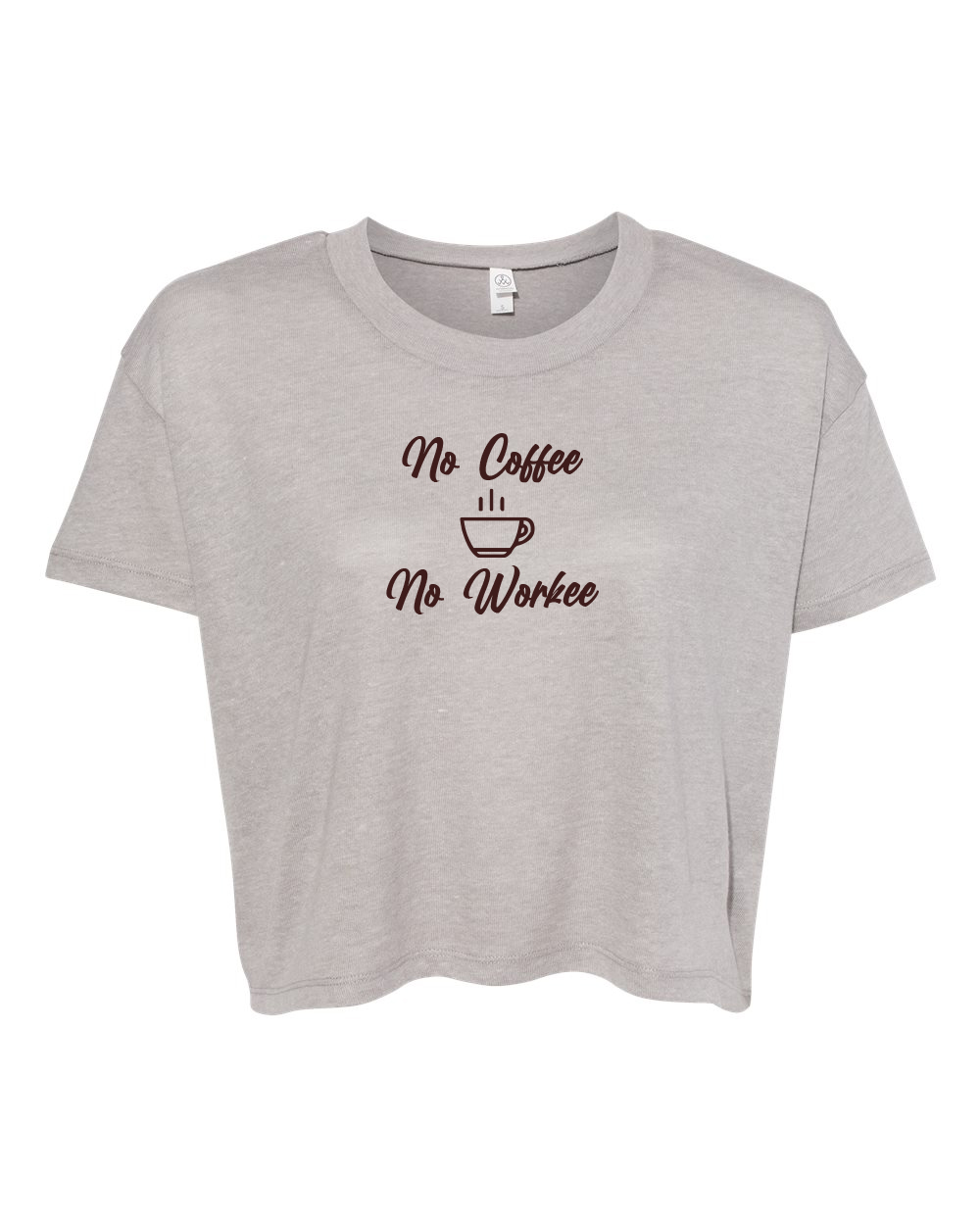 No Coffee No Workee Crop T – The Percantile & Creamery